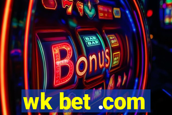 wk bet .com